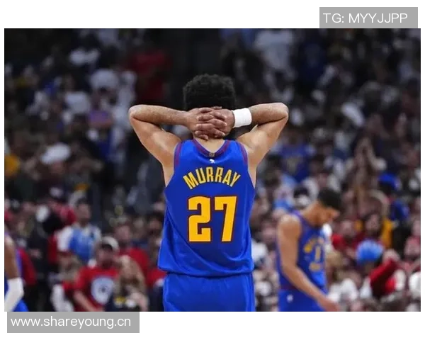 掘金迎战老鹰贾马尔穆雷因病状态成疑场均25分表现引关注